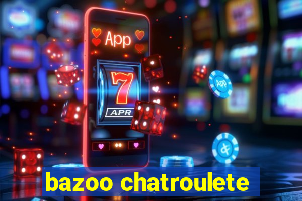 bazoo chatroulete